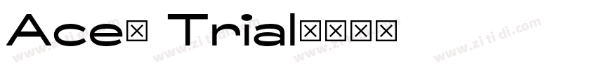 Ace_ Trial字体转换